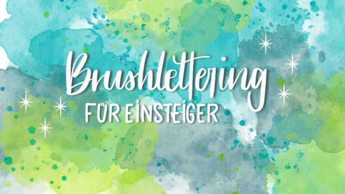 Brushlettering für Einsteiger - Schriftzug auf Watercolor