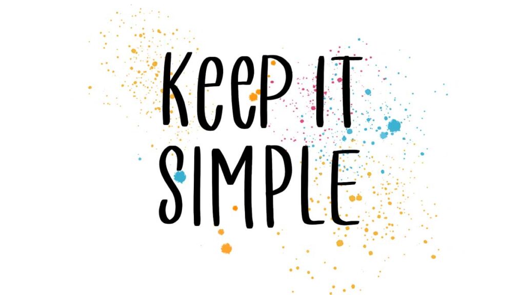Keep it Simple - Letterspruch mit Aquarellspritzer im Hintergrund